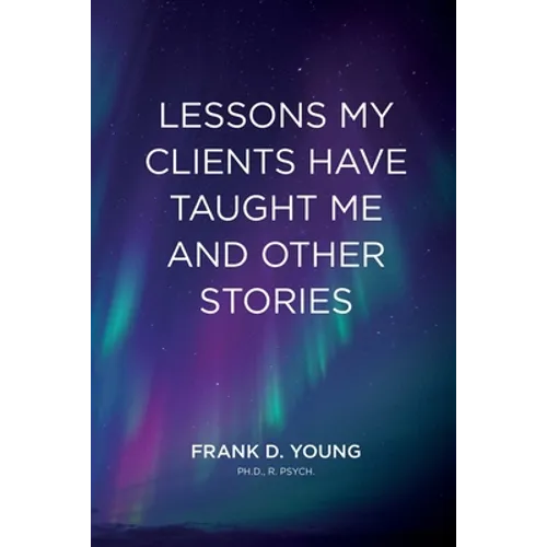 Lessons My Clients Have Taught Me And Other Stories - Paperback