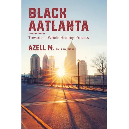 Black AAtlanta: Towards a Whole Healing Process - Paperback