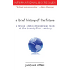 A Brief History of the Future: A Brave and Controversial Look at the Twenty-First Century - Paperback