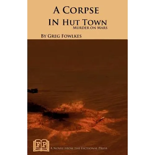A Corpse in Hut Town: Murder on Mars - Paperback
