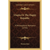 Utopia Or The Happy Republic: A Philosophical Romance (1743) - Paperback