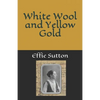 White Wool and Yellow Gold - Paperback