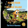 Feaver Fever in Spillage Village: The Force of Buoyancy - Hardcover
