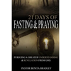 21 Days of Fasting and Praying: Pursuing a Greater Understanding & Revelation from God - Paperback