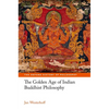 The Golden Age of Indian Buddhist Philosophy in the First Millennium CE - Hardcover