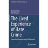 The Lived Experience of Hate Crime: Towards a Phenomenological Approach - Hardcover