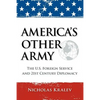 America's Other Army: The U.S. Foreign Service and 21st Century Diplomacy - Paperback