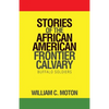 Stories of the African American Frontier Calvary: Buffalo Soldiers - Paperback