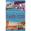 Historic Restaurants of Cape Cod - Hardcover