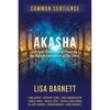 Akasha: Spiritual Experiences of Accessing the Infinite Intelligence of Our Souls - Paperback