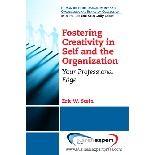 Fostering Creativity in Self and the Organization: Your Professional Edge - Paperback