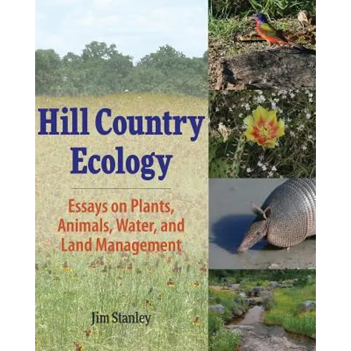 Hill Country Ecology: Essays on Plants, Animals, Water, and Land Management - Paperback