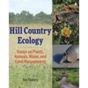 Hill Country Ecology: Essays on Plants, Animals, Water, and Land Management - Paperback