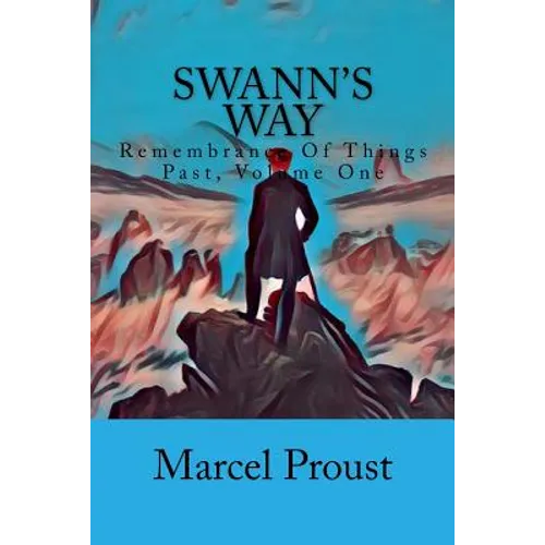 Swann's Way: Remembrance Of Things Past, Volume One - Paperback
