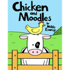 Chicken and Moodles - Hardcover