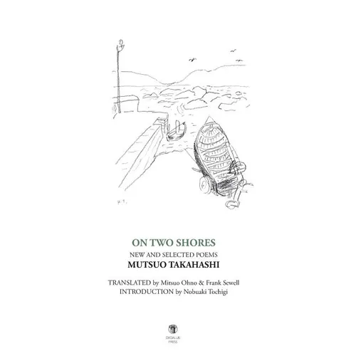 On Two Shores / 二つの岸辺: New and Selected Poems - Hardcover