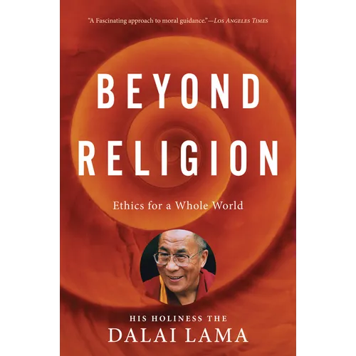 Beyond Religion: Ethics for a Whole World - Paperback