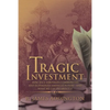 Tragic Investment: How Race Sabotages Communities and Jeopardizes America's Future-And What We Can Do About It - Paperback
