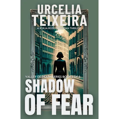 Shadow of Fear: A Jorja Rose Christian Suspense Thriller - Paperback