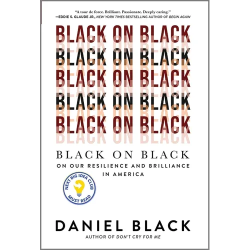 Black on Black: On Our Resilience and Brilliance in America - Hardcover