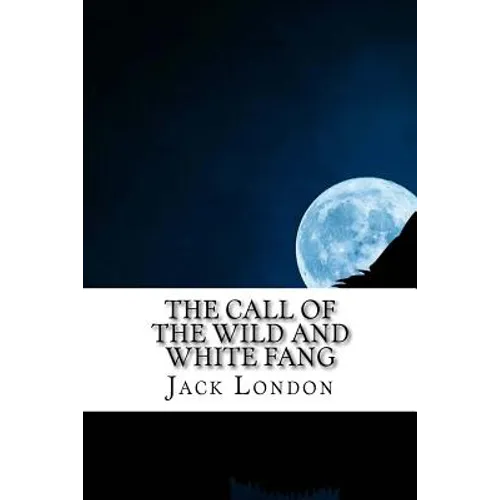 The Call of the Wild and White Fang: Jack London Combo - Paperback