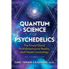 Quantum Science of Psychedelics: The Pineal Gland, Multidimensional Reality, and Mayan Cosmology - Paperback