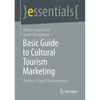 Basic Guide to Cultural Tourism Marketing: Practice Cultural Management - Paperback