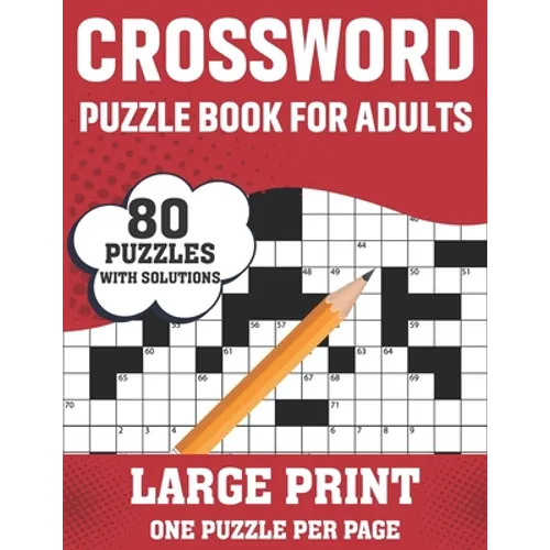 Crossword Puzzle Book For Adults: Large Print 80 Easy-To-Hard Crossword Puzzles Book For Adults Women Men Grandpa And Grandma For Brainstorming And En - Paperback