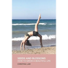 Seeds and Blossoms: How to Grow a Beautiful Life - Paperback