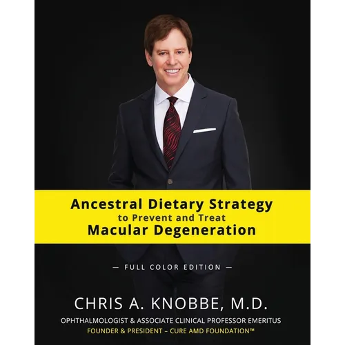 Ancestral Dietary Strategy to Prevent and Treat Macular Degeneration: Full Color Paperback Edition - Paperback