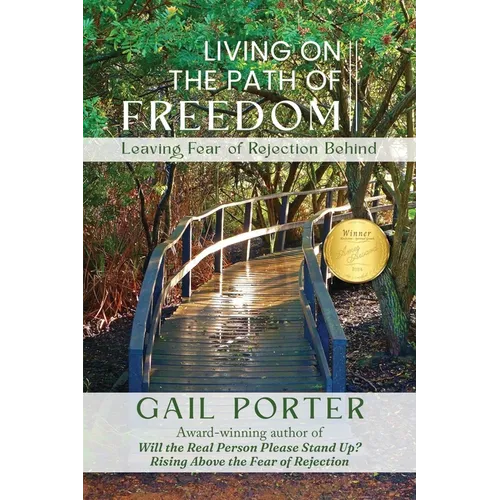 Living On The Path Of Freedom: Leaving Fear of Rejection Behind - Paperback