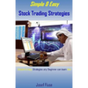 Simple & Easy Stock Trading Strategies: Simple & Easy Strategies Any Beginner Can Learn Fast - Paperback