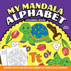 My Mandala Alphabet Coloring Book: Super Cute Color and Learn My ABCs and Words - Paperback