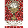 Fed by the Lord: At-Home Scriptural Formation to Prepare Children for First Communion - Paperback