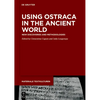 Using Ostraca in the Ancient World: New Discoveries and Methodologies - Hardcover