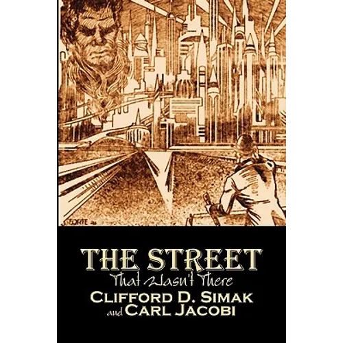 The Street That Wasn't There by Clifford D. Simak, Science Fiction, Fantasy, Adventure - Paperback