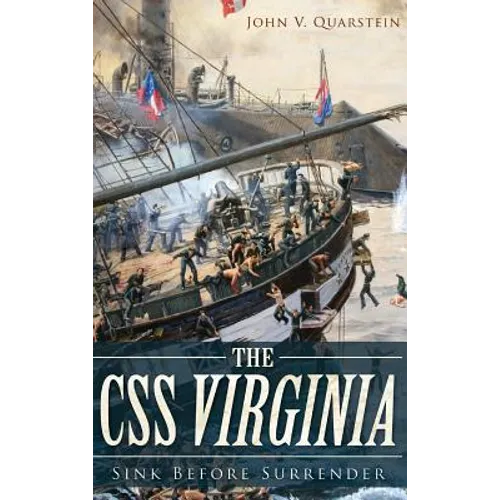The CSS Virginia: Sink Before Surrender - Hardcover