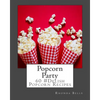 Popcorn Party: 60 #Delish Popcorn Recipes - Paperback