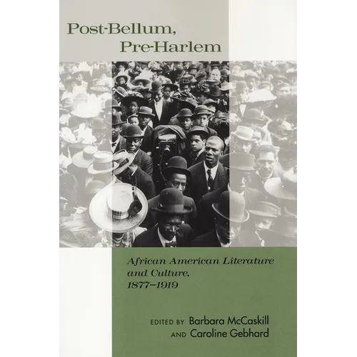 Post-Bellum, Pre-Harlem: African American Literature and Culture, 1877-1919 - Paperback