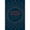 Learner-Centered Pedagogy: Principles and Practice - Paperback