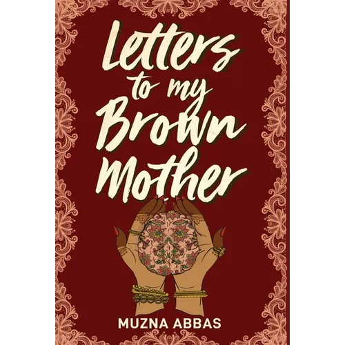 Letters to My Brown Mother: Stories of Mental Health - Hardcover