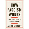 How Fascism Works: The Politics of Us and Them - Hardcover