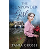 THE GUNPOWDER GIRL a compelling saga of love, loss and self-discovery - Paperback