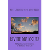Divine Dialogues: 52 Spiritual Conversations to Enhance Your Life - Paperback