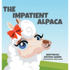 The Impatient Alpaca - Hardcover