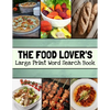 The Food Lover's Large Print Word Search Book: Food Word Search Puzzle Books For Adults, Cooking Word Search - Paperback