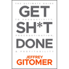 Get Sh*t Done: The Ultimate Guide to Productivity, Procrastination, and Profitability - Hardcover