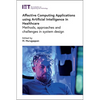 Affective Computing Applications Using Artificial Intelligence in Healthcare: Methods, Approaches and Challenges in System Design - Hardcover