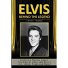 Elvis: Behind The Legend: Startling Truths About The King Of Rock And Roll's Life, Loves, Films And Music - Paperback