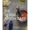 The Herbal Apothecary: 100 Medicinal Herbs and How to Use Them - Paperback